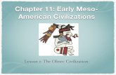 Chapter 11: Early Meso- American Civilizationsmrrandallslearningexperience.weebly.com/uploads/2/1/4/9/21496322/...An Early American Civilization EQ: Why were the Olmec able to develop