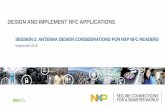 DESIGN AND IMPLEMENT NFC  · PDF file3 Agenda Design and implement NFC applications Session I, 7th September Product support package for NXP NFC readers