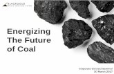 Energizing The Future of Coal - listed companyblackgold.listedcompany.com/newsroom/20170330_180458_41H_UO4F… · Energizing The Future of Coal Corporate Connect Seminar 30 March