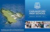 CARLINGFORD HIGH SCHOOL - carlingfor · PDF fileFrom the Principal 2011 has been another highly successful year for Carlingford High School and has continued to build on the strong