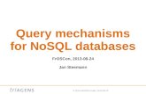 Query mechanisms for NoSQL databases · PDF fileQuery mechanisms for NoSQL databases FrOSCon, 2013-08-24 Jan Steemann © 2013 triAGENS GmbH | 2013-08-24 Me ...