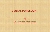 DENTAL PORCELAIN - Mansoura Universitydentfac.mans.edu.eg/files/arabic/pdf/lectures/bio/porcelain.pdf · Advantages of dental porcelain •Biocompatible as it is chemically inert.