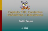 Capítulo 31B: Corrientes transitorias e inductancia · PDF fileCapítulo 31B: Corrientes transitorias e inductancia Paul E. Tippens ... L = 8.38 x 10-5 H Nota: L NO depende de la