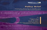 Policy Brief : Capacity planning in health · PDF filePolicy Brief Capacity planning in health care A review of the international experience by Stefanie Ettelt Ellen Nolte Sarah Thomson