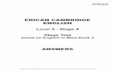ERICAN CAMBRIDGE  · PDF fileERICAN CAMBRIDGE ENGLISH Level 5 - Stage 4 Stage Test based on English in Mind Book 4 ANSWERS. ... 2 _____ raw fish before, I decided to