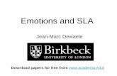 Emotions and SLA - · PDF fileEmotions and SLA Jean-Marc Dewaele ... Foreign language classroom anxiety (FLCA) • MacIntyre & Gardner (1991): ... • 3. Is language anxiety an internal