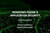 WINDOWS PHONE 8 APPLICATION SECURITY - Hack In · PDF fileWINDOWS PHONE 8 APPLICATION SECURITY HackInParis 2013 ... Database File Storage Directory ... Data leak •Keyboard cache