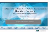 Interconnection for Public Television: The Way Forward · PDF fileConfidential Page 1 Interconnection for Public Television: The Way Forward Key Findings and Recommendations November