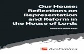 Our House: Reflections on Representation and Reform  · PDF fileOur House: Reflections on Representation and Reform in the House of Lords Edited by Caroline Julian