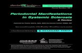 Periodontal Manifestations in Systemic Sclerosis · PDF filePeriodontal Manifestations in Systemic Sclerosis A Review Authored by Anshul Mehra, BDS, ... systemic sclerosis is widening
