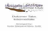 Dulcimer Tabs Intermediate - · PDF fileDulcimer Tabs Intermediate Arranged by: Sister Margaret Mary, SJW . Dulcimer Fret Boards Bass D ... Intermediate D A D Playing with MIDI or