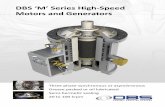 DBS ‘M’ Series High Speed Motors and Generators · PDF fileDBS ‘M’ Series High-Speed Motors and Generators. 2 ... pressure or vacuum as standard. Design ... Super precision,