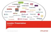 Investor Presentation - Otto Group · PDF fileVersand“ in 1949, the Otto Group has been a family business since its foundation ... innovative financial services) Investor Presentation