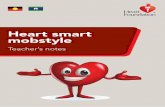 Heart smart mobstyle - The Heart Foundation · PDF file2 Heart smart mobstyle Teacher’s notes National Heart Foundation of Australia ... • As a whole class, use an enlarged version