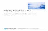 Paging Gateway 1.0 Install and User Guide - Windows · PDF file• A successful installation of InformaCast 8.1 or later ... Paging Gateway Server Configurations” on page 28 for