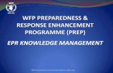 EPR KNOWLEDGE MANAGEMENT - documents.wfp.orgdocuments.wfp.org/stellent/groups/public/documents/resources/wfp... · • Use knowledge to improve WFP EPR capacity ... • Systematic