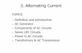 LECTURES ALTERNATING CURRENT - EDUREGARD · PDF fileThe Transformer Because of the iron core, there is a large A transformer is a device to raise or lower the voltage in a circuit