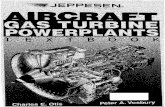 Aircraft gas turbine powerplants : textbook - · PDF filePowerplant Selection 2-2 TurbineEngineTypes 2-5 PhysicsoftheGasTurbineEngine.2-10 ... Engine Familiarization 4-1 ThePratt&WhitneyJT8DTurbofanEngine