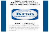 MA Lottery Monitor Games App · PDF filea valid email address, ... the list of saved tickets (tap ticket look-up) and be able to watch the draw whenever the user chooses. Ticket Archive