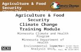 Agriculture and Food Security Climate Change Training · PPT file · Web viewAgriculture & Food Security Climate Change Training Module Minnesota Climate and Health Program Minnesota