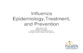 Influenza Epidemiology,Treatment, and Prevention · PDF fileDisease Control & Epidemiology • Surveillance for communicable diseases • Investigation of cases (and contacts) of communicable