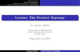 Lecture: The Product Topology - · PDF fileIntroduction Product Topology Product Topology Vs Subspace Product Topology in term of Subbasis Outline 1 Introduction 2 Product Topology