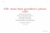 SIP: more than grandma’s phone - Columbia · PDF fileSIP: more than grandma’s phone calls ... basic ACD “interactive web response” (IWR) UA $ ... Cisco Hewlett-Packard (2)