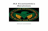 A2 Economics Revision - 1st Class Economics1stclasseconomics.com/.../uploads/2016/11/A2-Economics-Revision.pdf · A2 Economics Revision ... Harrod-Domar Growth Model ... An Explanation