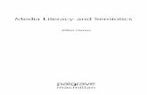 Media Literacy and Semiotics - · PDF fileCHAPTER 1 Media Literacy and Semiotics M edia have an enormous influence on what we know and believe in contemporary Western cultures and,