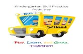 Kindergarten Skill Practice Activities Skill Practice Activity... · Jeopardy Memory Swat! Word for Word ... Sight Word UNO-Cars Edition ... Preschool and kindergarten children learn