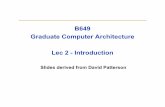 B649 Graduate Computer Architecture Lec 2 - Introductionachauhan/Teaching/B649/2009-Spring/... · Graduate Computer Architecture Lec 2 - Introduction ... 1/14/09 b649, Lec 02-intro