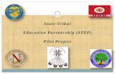 State-Tribal Education Partnership (STEP)  Pilot Project The purposes of the U.S. DoE State-Tribal Education Partnership (STEP) grant are: