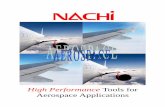 High Performance Tools for Aerospace · PDF fileINTRODUCTION TO NACHI: Nachi — Your full service tooling Partner: Nachi offers a complete tooling program for machining aerospace