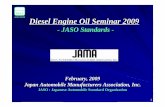 JASO M355 Diesel Engine Oil Seminar 2009 - JALOSjalos.or.jp/onfile/pdf/2009_DEO_Seminar.pdf · 1 DH-1 JASO M355 Diesel Engine Oil Seminar 2009 - JASO Standards - February, 2009 Japan
