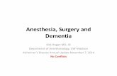 Anesthesia, Surgery and Dementia - Hogan - 1 slide per page.pdf · Anesthesia, Surgery and Dementia ... – Worse with certain combinations of anesthetics. ... • General anesthesia