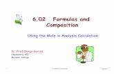 6.02 Formulas and Composition - San Diego Miramar …faculty.sdmiramar.edu/.../602_FormulasComposition/602_MoleAnalysi… · 3 Formulas and Composition 05.2015 Percent Composition
