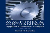 MACHINES AND MECHANISMS - · PDF fileMACHINES AND MECHANISMS APPLIED KINEMATIC ANALYSIS Fourth Edition David H. Myszka University of Dayton Prentice Hall Boston Columbus Indianapolis