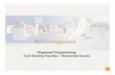 Regional Programming Civil Society Facility – Horizontal ... · PDF fileEnhance CSOs' services and role in ... Develop CSOs’ consultation towards citizens and public ... Anti-discrimination