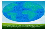 Guide to Environmental Campaigns for Youth · PDF file25.06.2014 · Page !1 Guide to Environmental Campaigns for Youth Developed by: Environment Hamilton Youth Taking Root Date Modified: