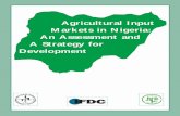 Agricultural Input Markets in Nigeria: An Assessment · PDF filei Agricultural Input Markets in Nigeria: An Assessment and a Strategy for Development Prepared by International Fertilizer