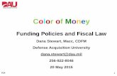 Funding Policies and Fiscal Law - Tennessee Valley Chapterndiatvc.org/images/downloads/DAU_Training/dau_color_of_money.pdf · 1 Color of Money Funding Policies and Fiscal Law Dana