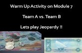 Warm Up Activity on Module 7 Team A vs. Team B Lets play ...misshannahsclassroom.weebly.com/uploads/1/6/3/0/16300210/module … · The displacement step diagram and the displacement
