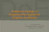 Experimental Design in organic synthesisSanchez… · Statistical Design of Experiments Applied to Organic Synthesis Organic Synthesis Luis Sanchez Michigan State University October