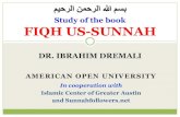 Study of the book FIQH US-SUNNAH - · PDF fileDR. IBRAHIM DREMALI Study of the book FIQH US-SUNNAH AMERICAN OPEN UNIVERSITY In cooperation with Islamic Center of Greater Austin and