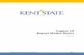 Cognos 10 Report Writer Basics - Kent State University Studio... · Cognos Report Studio Guide rev.03/26/2015 Page 1 Cognos 10 Report Writer Basics ... The purpose of this training