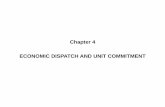 Chapter 4 ECONOMIC DISPATCH AND UNIT · PDF fileChapter 4 ECONOMIC DISPATCH AND UNIT COMMITMENT. 1 INTRODUCTION A power system has several power plants. Each power plant has several
