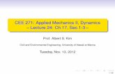 CEE 271: Applied Mechanics II, Dynamics Lecture 24: · PDF fileCEE 271: Applied Mechanics II, Dynamics – Lecture 24: Ch.17, Sec.1-3– Prof. Albert S. Kim Civil and Environmental