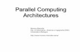 Parallel Computing Architectures - · PDF fileRow-wise vs column-wise access Row-wise access is OK: the data is contiguous in memory, ... Intel IA64) Dynamic multiple issue (superscalar):
