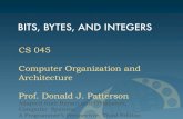 BITS, BYTES, AND INTEGERSdjp3.westmont.edu/classes/2017_01_CS045/Lectures/Lecture_07.pdf · BITS, BYTES, AND INTEGERS ... • Byte = 8 bits • Binary 00000000 2 to 11111111 2 ...