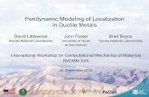 Peridynamic Modeling of Localization in Ductile Metalsdjlittl/docs/Littlewood_IWCMM2012.pdf · ① Compute regularized deformation gradient ... PROPOSED EXPERIMENTAL METHOD FOR MEASURING